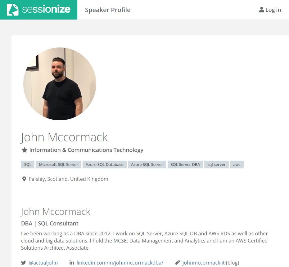 Take a look at my Sessionize speaker's profile - John McCormack DBA